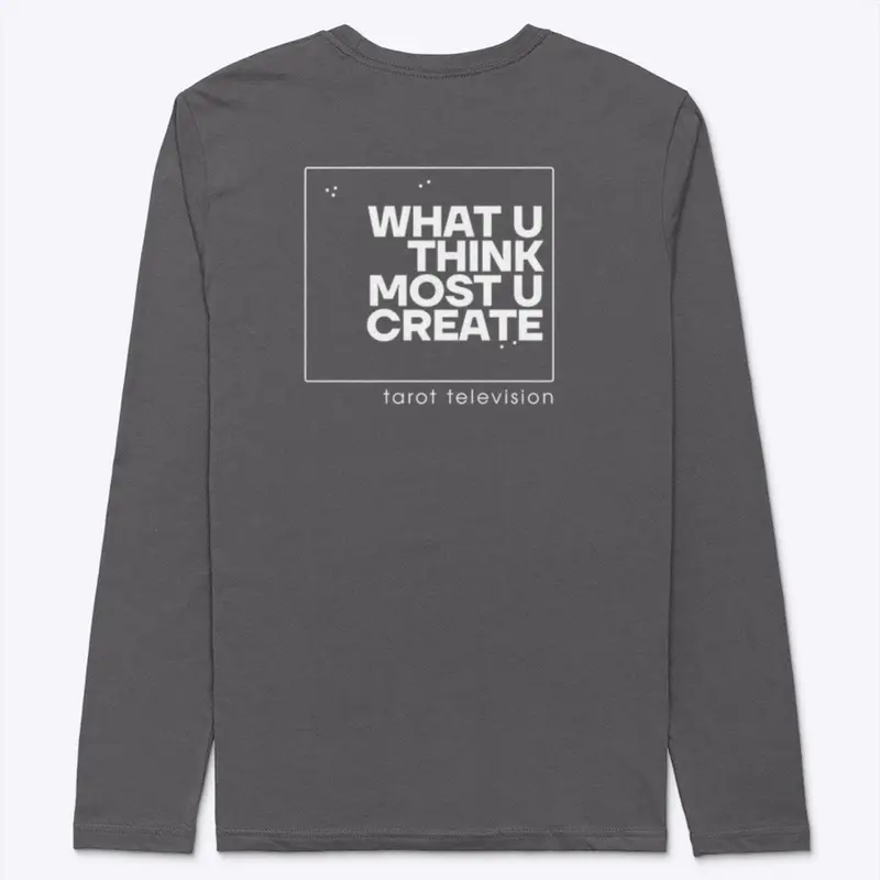 What You Think Long Sleeve Tee - Unisex